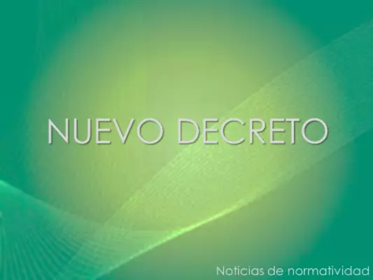 Nuevo Decreto de Normas de Contabilidad, Información Financiera y Aseguramiento de la Información